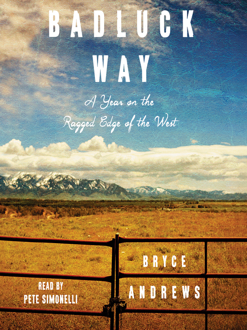 Title details for Badluck Way by Bryce Andrews - Available